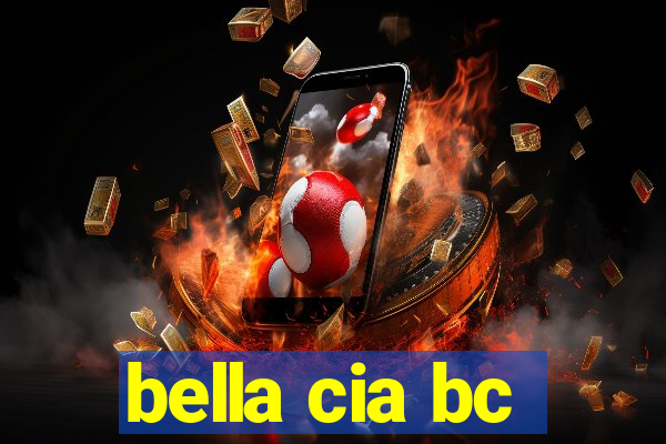 bella cia bc